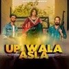 About Up Wala Asla Song